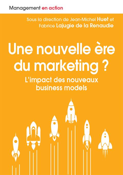 Une nouvelle ère du marketing ? l'impact des nouveaux business models