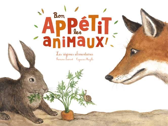 Bon appétit les animaux ! ; les régimes alimentaires