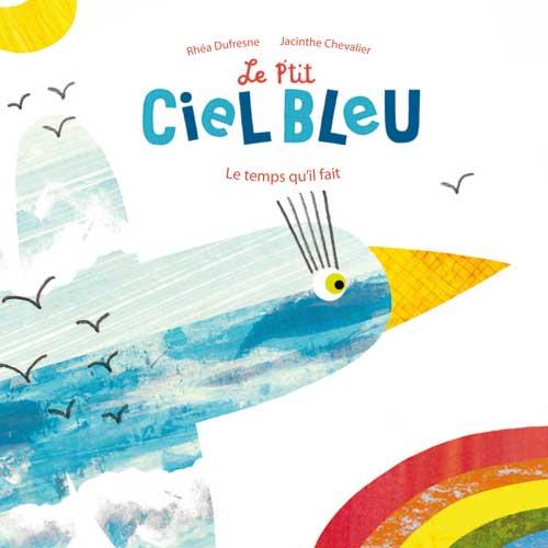 Le p'tit ciel bleu ; le temps qu'il fait