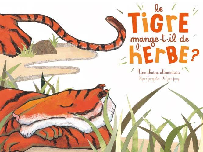 Le tigre mange-t-il de l'herbe ? ; une chaîne alimentaire