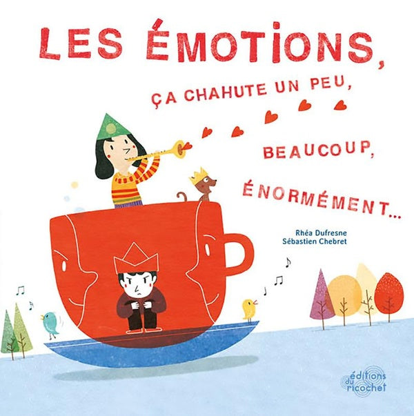 Les émotions ; ça chahute un peu, beaucoup, énormement