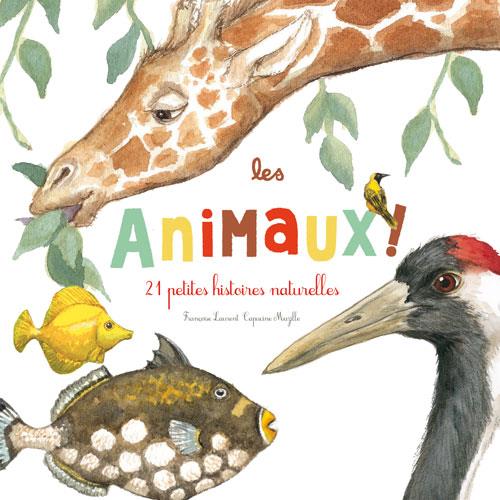 21 petites histoires naturelles : les animaux