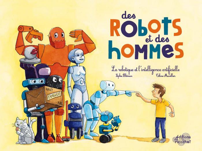 Des robots et des hommes ; robotique et intelligence artificielle