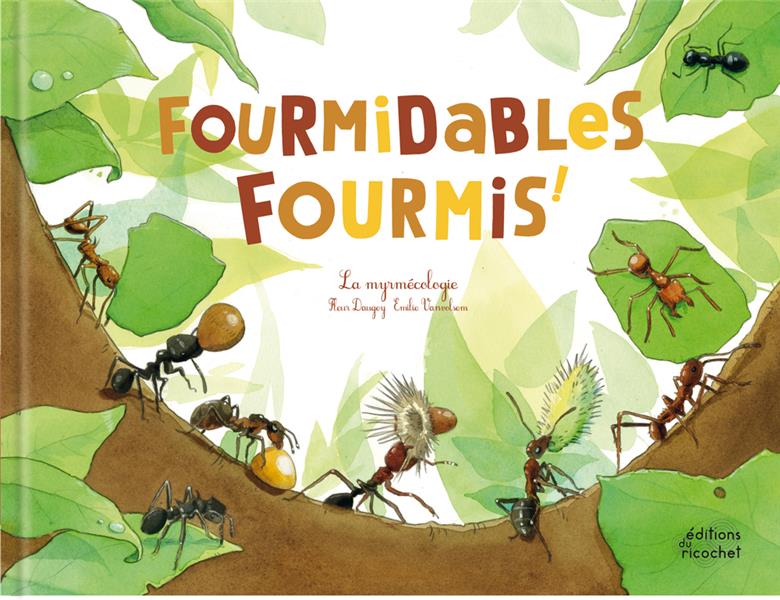 Fourmidables fourmis : la myrmécologie