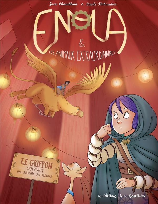 Enola et les animaux extraordinaires Tome 6 : le griffon qui avait une araignée au plafond