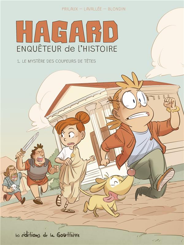 Hagard, enquêteur de l'Histoire Tome 1 : le mystère des coupeurs de têtes