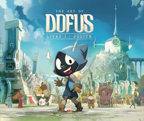 Dofus : the art of Dofus Tome 1 ; Julith