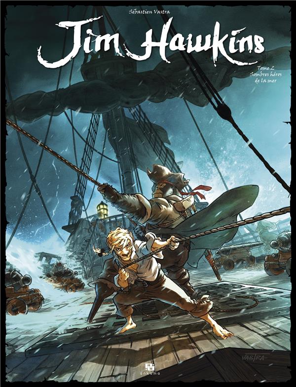 Jim Hawkins Tome 2 : sombres héros de la mer