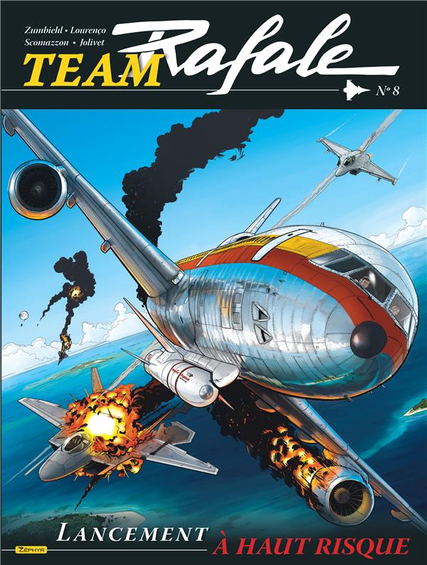 Team Rafale Tome 8 : lancement à haut risque