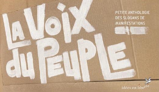 La voix du peuple : Petite anthologie des slogans de manifestations