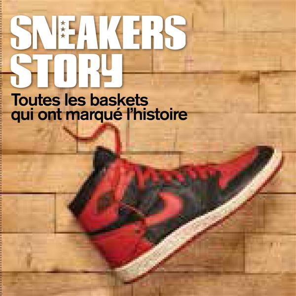 Sneakers story ; toutes les baskets qui ont marque l'histoire