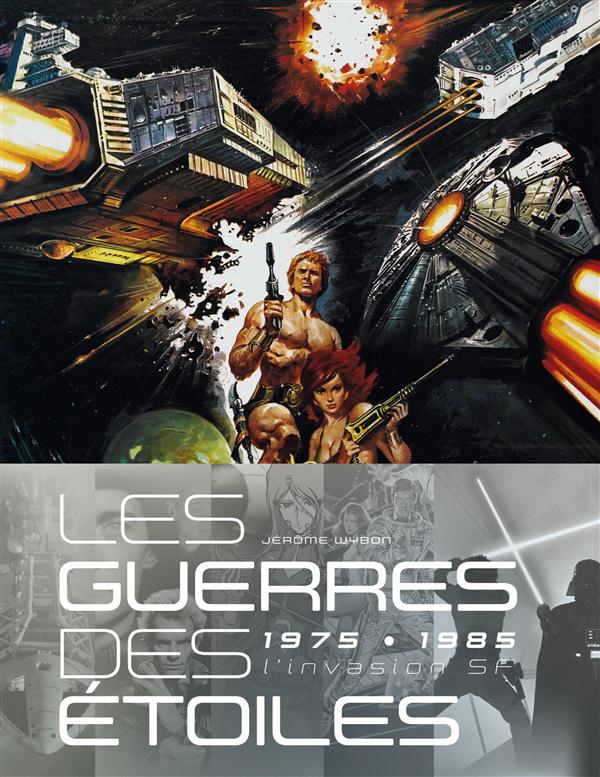 Les guerres des étoiles ; 1975-1985 ; l'invasion SF