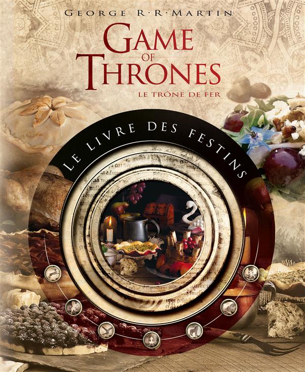 Game of Thrones - le trône de fer : le livre des festins (2e édition)