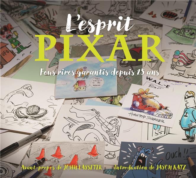 L'esprit Pixar ; fous rires garantis depuis 25 ans