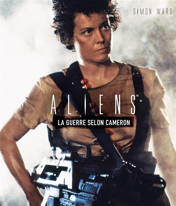 Dans les coulisses d'Aliens ; la guerre selon Cameron