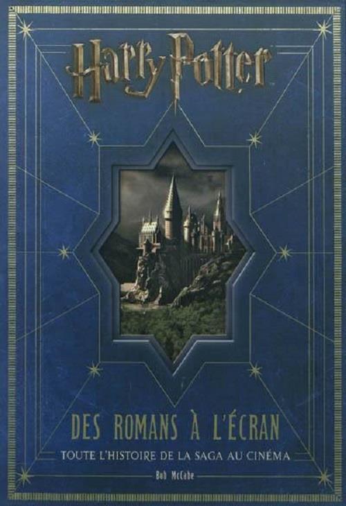 Harry Potter : des romans à l'écran, toute l'histoire de la saga au cinéma (3e édition)