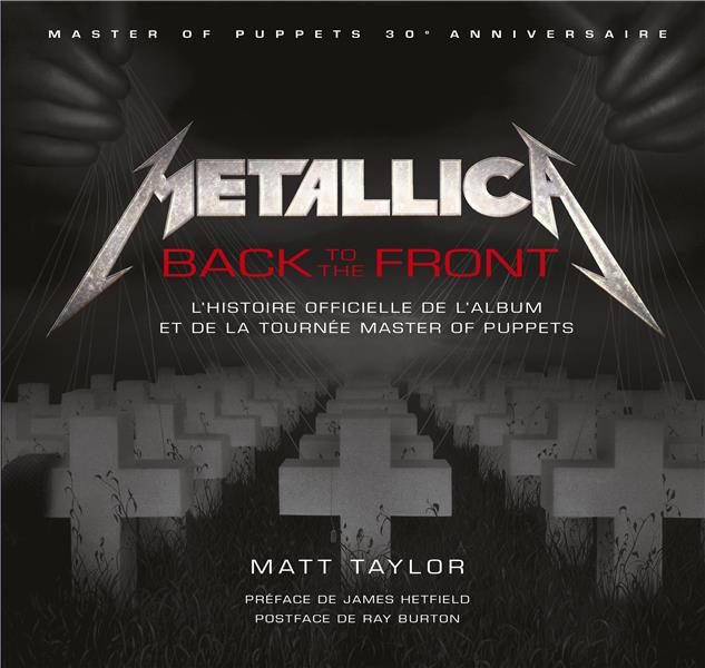 Metallica ; back to the front ; l'histoire officielle de l'album et de la tournée Master of Puppets