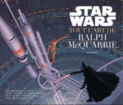 Star Wars ; tout l'art de Ralph McQuarrie Tome 1