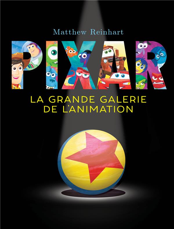 Pixar ; la grande galerie de l'animation