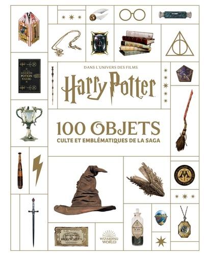 Harry Potter : 100 objets culte et emblématiques de la saga