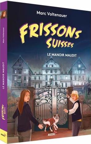 Frissons suisses - le manoir maudit