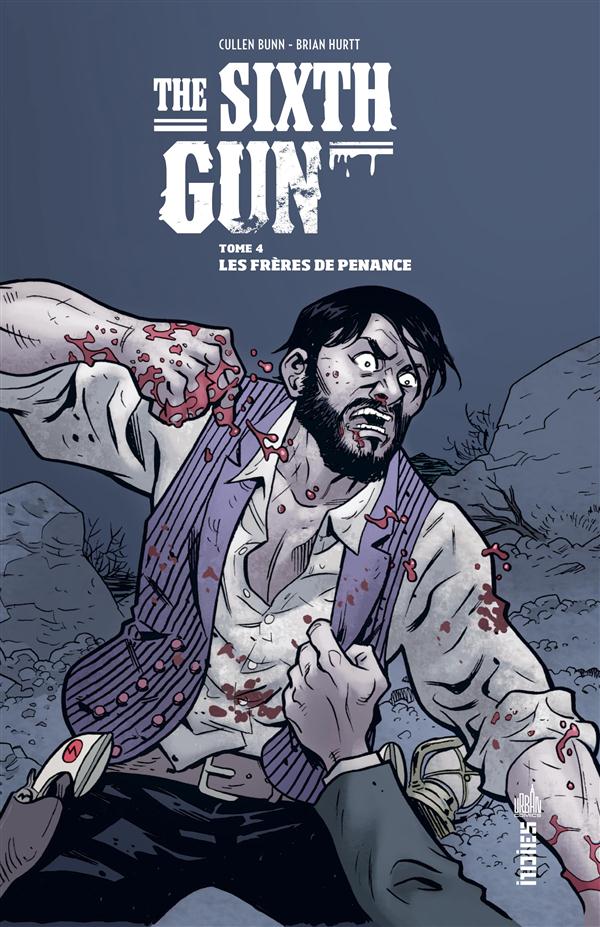 The sixth gun Tome 4 ; les frères de Penance