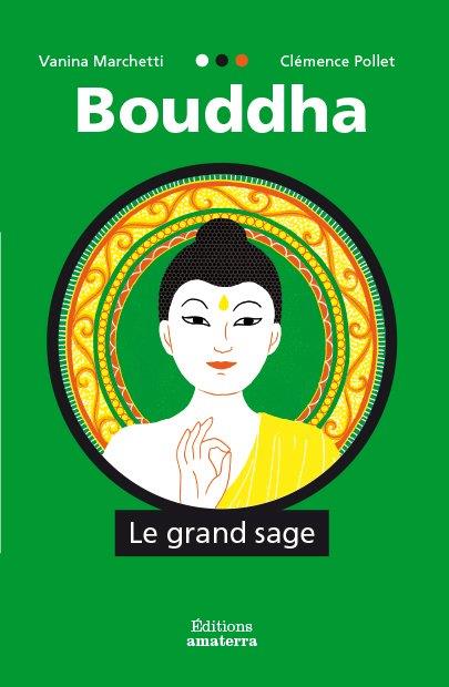 Bouddha ; le grand sage