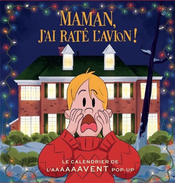 Maman j'ai raté l'avion ! le calendrier de l'aaaaaavent pop-up