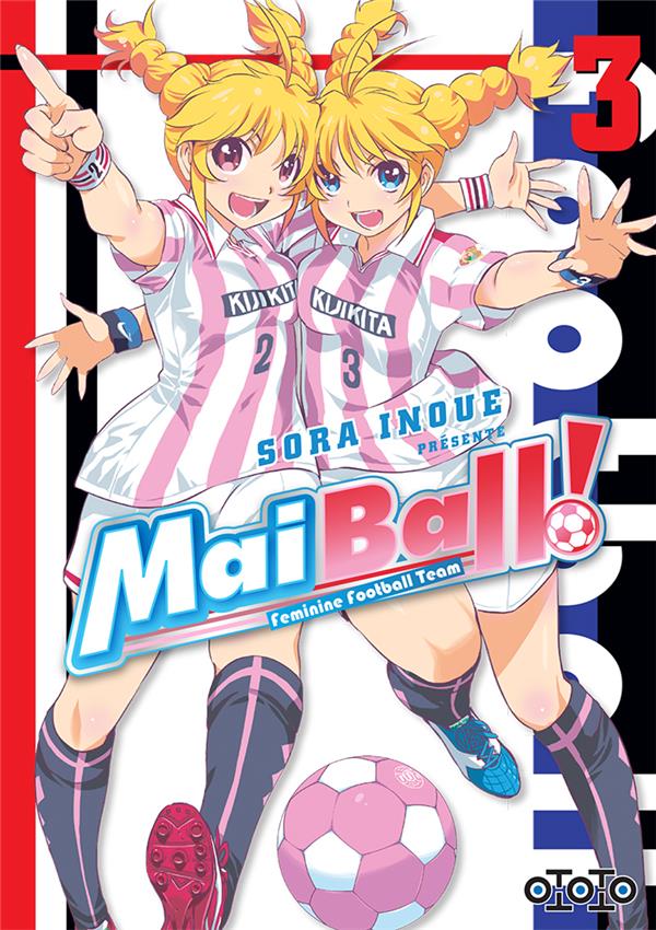 Mai Ball ! feminine football team Tome 3