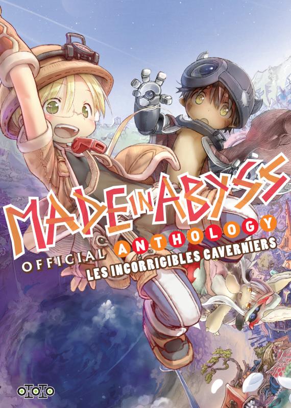 Made in abyss : official anthology ; les incorrigibles caverniers