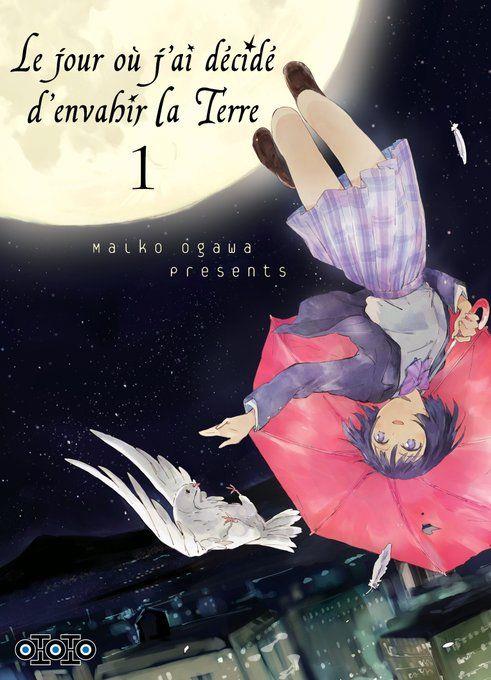 Le jour où j'ai décidé d'envahir la Terre Tome 1