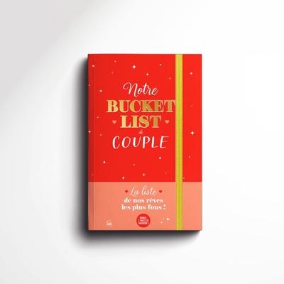 Notre bucket list de couple : La liste de nos rêves les plus fous