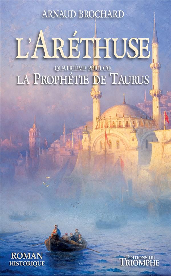 L'Aréthuse Tome 4 : La prophétie de Taurus