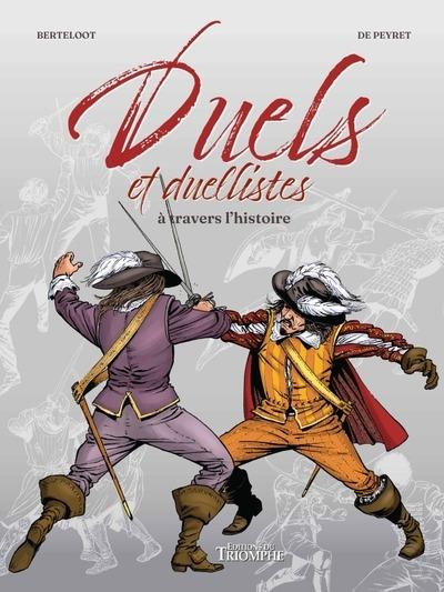 Le vent de l'histoire : Duels et duellistes à travers l'histoire