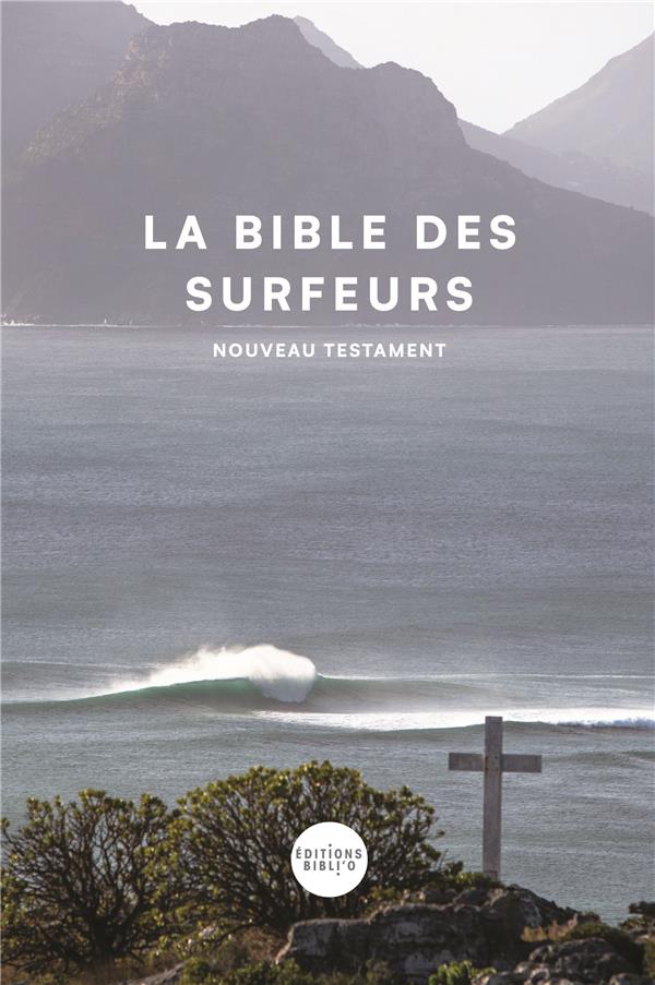 La Bible des surfeurs : Nouveau Testament