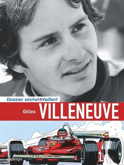 Dossiers Michel Vaillant Tome 10 : Gilles Villeneuve