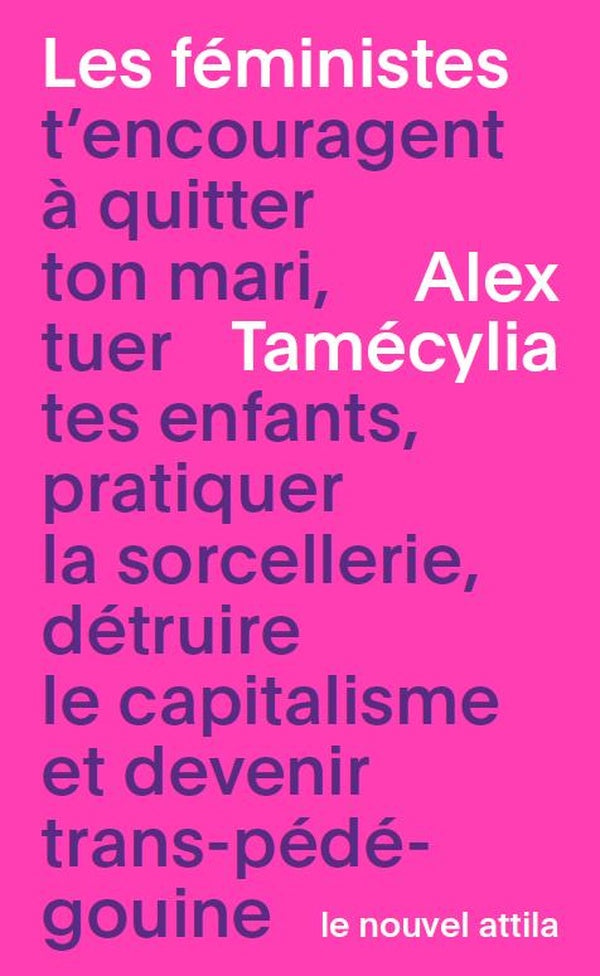 Les féministes t'encouragent à quitter ton mari, tuer tes enfants, pratiquer la sorcellerie, détruire le capitalisme et devenir trans-pédé-gouine