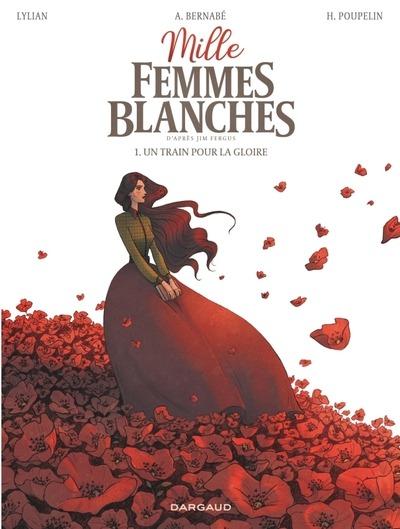 Mille femmes blanches Tome 1 : Un train pour la gloire