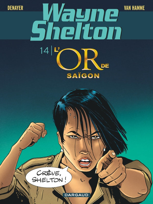 Wayne Shelton Tome 14 : L'or de saigon