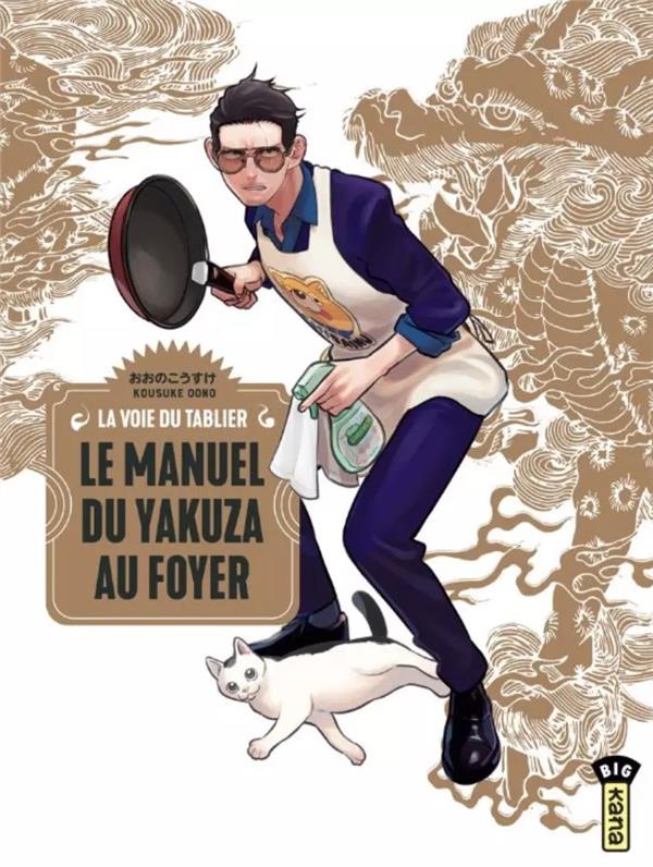 La voie du tablier : Le manuel du yakuza au foyer