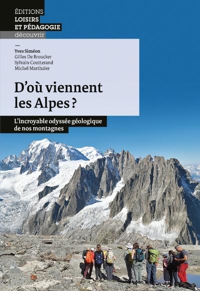 D'où viennent les Alpes ? L'incroyable odyssée géologique de nos montagnes