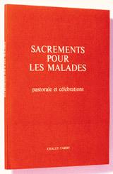 Sacrements pour les malades : pastorale et célébrations