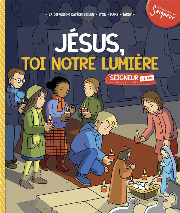 Jésus, toi notre lumière ; module 4 ; 7- 8 ans