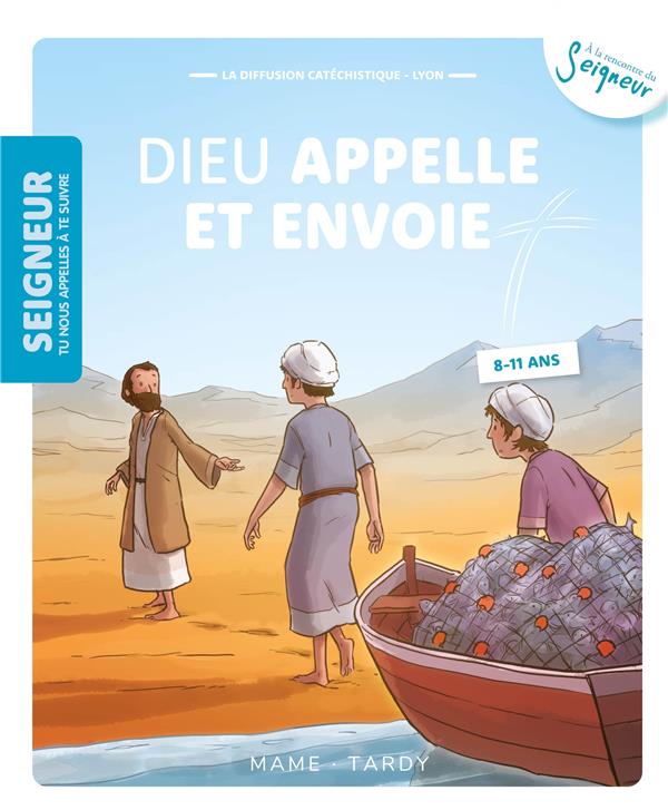 Dieu appelle et envoie ; 8-11 ans ; module 6