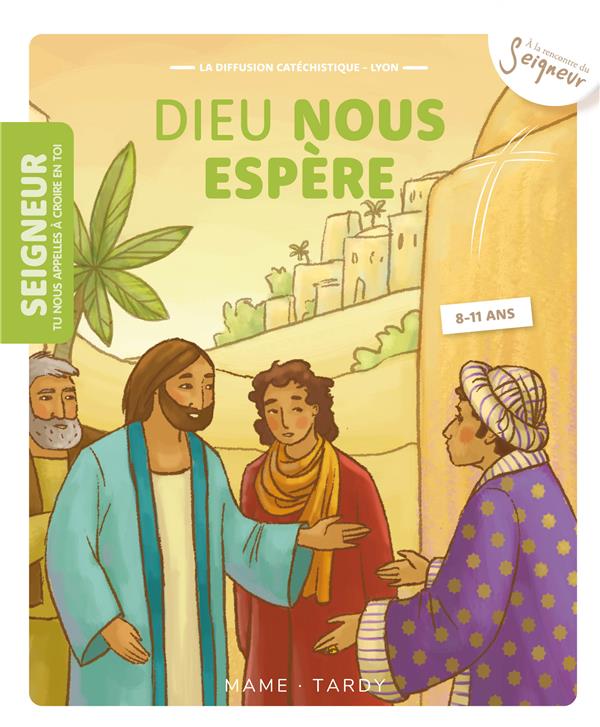 Dieu nous espère ; 8-11 ans ; module 10