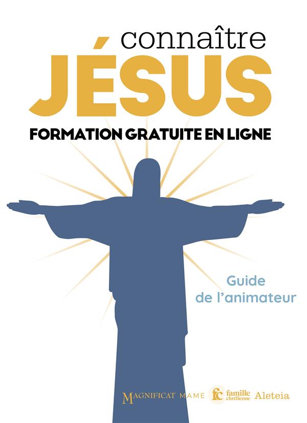 Connaître Jésus : guide de l'animateur