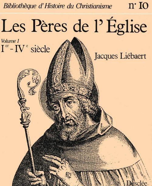 Les pères de l'Eglise Tome 1 ; I-IV siècle