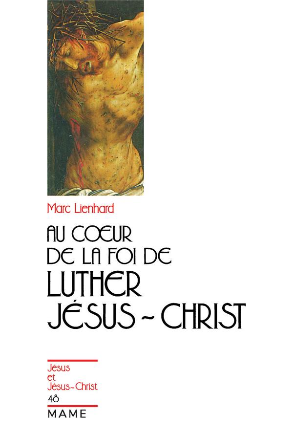 Au coeur de la foi de luther : jesus-christ