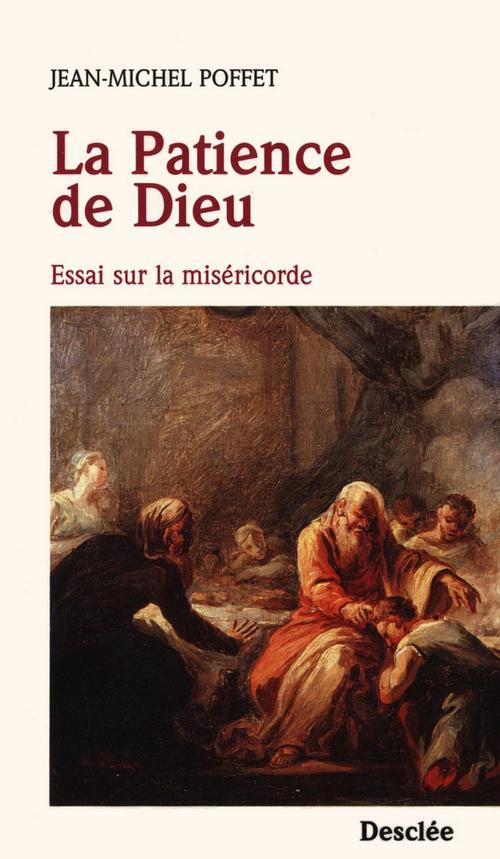 La patience de Dieu ; essai sur la miséricorde