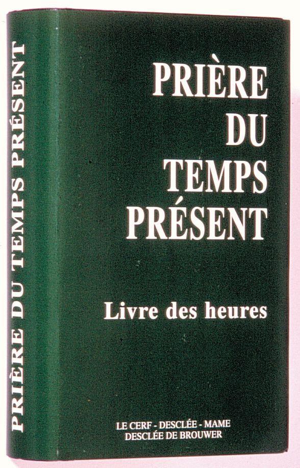 Prière du temps présent : livre des heures